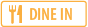 Dine in